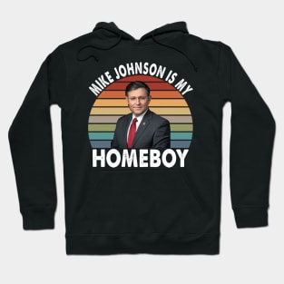 Mike Johnson is my Homeboy Hoodie